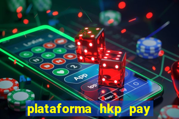 plataforma hkp pay jogos online